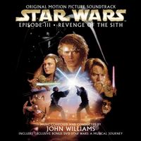 Star Wars Episode III: Revenge of the Sith (Original Motion Picture Soundtrack) by John Williams