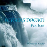 Waters Dream by William R. Crocker