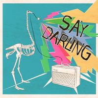 Say Darling  by Say Darling