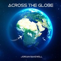 Across The Globe by Jordan Bakewell