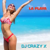 La Playa by DJ Crazy X