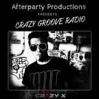 Crazy Groove Radio Ep.1 by DJ Crazy X