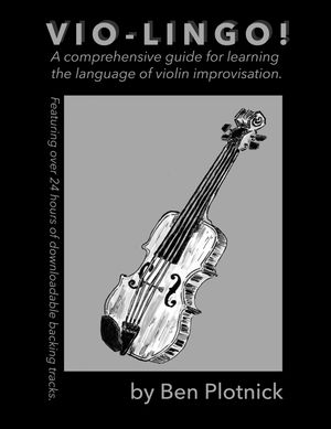 "Vio-Lingo: A comprehensive guide for learning the language of violin improvisation" - a must for any aspiring fiddle player or improvising violinist. Includes 696 backing tracks.
