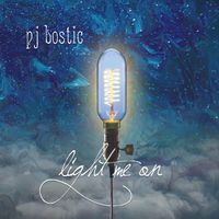 Light Me On by PJ Bostic
