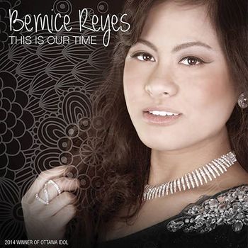 "This Is Our Time" (D.Gussin/D.Effren) - Bernice Reyes (2015 Ottawa Idol)
