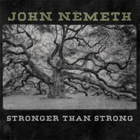 Stronger Than Strong  by John Nemeth
