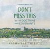 Soundtrack: Don't Miss This In The Doctrine And Covenants: CD