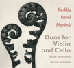 Duos for violin and cello by Kodaly, Ravel and Martinu: CD