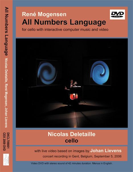 DVD : René MOGENSEN - All Numbers Langage for cello and live electronics and video  