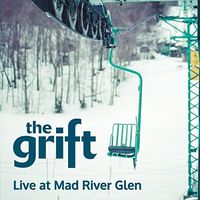 Live at Mad River Glen (2017) by The Grift