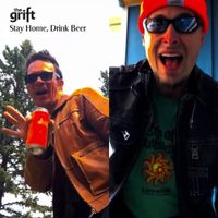 Stay Home, Drink Beer by The Grift