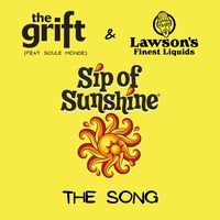 Sip of Sunshine, The Song by The Grift (feat. Soule Monde)