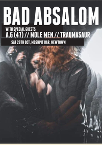 SYDNEY - BAD ABSALOM // A.G (47) // MOLE MEN // TRAUMASAUR LIVE + LIVE STREAMED AT THE MOSHPIT
