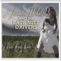 Last Hard Bible by Jonalee White and The Late Nite Drivers