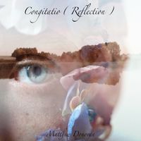 Cogitatio ( Reflection ) Mp3 by Matthew Donovan