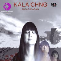 Breathe Again (mp3) by KALA CHNG