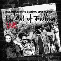 The Art of Falling (LIVE) by Erica Ambrin & The Eclectic Soul Project