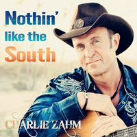 NOTHIN' LIKE THE SOUTH  by Charlie Zahm
