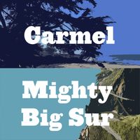 Carmel / Mighty Big Sur by Holly Lerski & James 'Hutch' Hutchinson