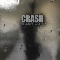 CRASH by Bu$R1D3R