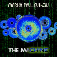 The Machine by Martin Paul Cuthew