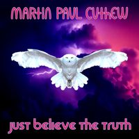 Just Believe The Truth by Martin Paul Cuthew