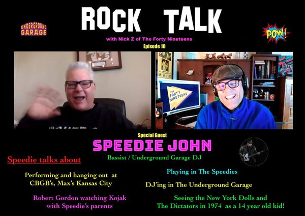 Episode 10 w/ Speedie John: Sirius XM DJ, Bassist for The Fuzztones, and others, Performed with Clem Burke, and many many other legendary musicians. 