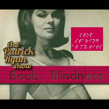 PRS_011: Boob Blindness  Larry Duane's visit to "The Patrick Ryan Show" continues as the guys discuss Dennis' face blindness, "Community" cancellation, preferred body types, and much more!

