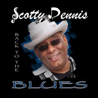 Back To The Blues by Scotty Dennis