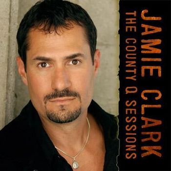Jamie Clark .CDCover. The County Q Sessions . 2006 . Photo by www.MarkHusman.com
