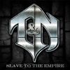 T&N "Slave to the Empire" (2012) George Lynch, Jeff Pilson, Mick Brown - [Deluxe International Version]