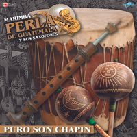 Puro Son Chapin de Marimba Perla De Guatemala