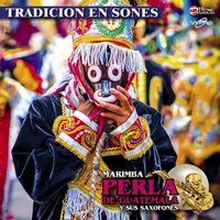 Tradicion En Sones de Marimba Perla De Guatemala