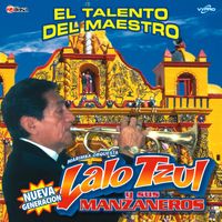 El Talento Del Maestro de Marimba Orquesta Lalo y sus Manzaneros