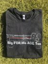 Big FOR His AGE T-Shirt 
