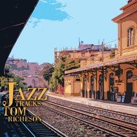 Jazz Tracks by tom richeson