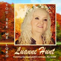 You See Me Lord by Luanne Hunt