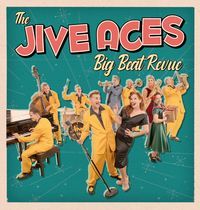The JIVE ACES BIG BEAT REVUE