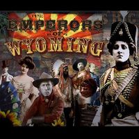 The Emperors of Wyoming by The Emperors of Wyoming