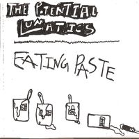 Eating Paste [EP]  by The Potential Lunatics