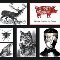 Animals, Insects & People by The Foggy Hogtown Boys