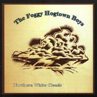Northern White Clouds by The Foggy Hogtown Boys