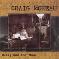 Every Now and Then by Craig Moreau