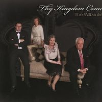 Thy Kingdom Come by THE WILBANKS
