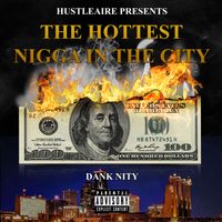 The Hottest Nigga In The City by Dank Nity