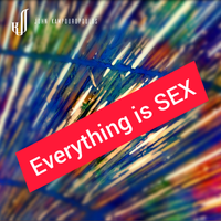 Everything Is Sex by John Kampouropoulos
