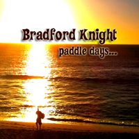 Paddle Days by Bradford Knight