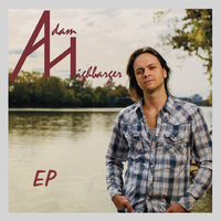 Adam Highbarger - EP by Adam Highbarger