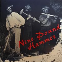 20 Year Anniversary Re-Release:                              Nine Pound Hammer by Andrea Harsell & Nine Pound Hammer
