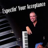 Expectin' My Acceptance  by Dan C Gillogly